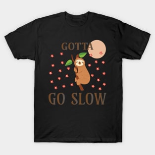 Gotta go Slow T-Shirt